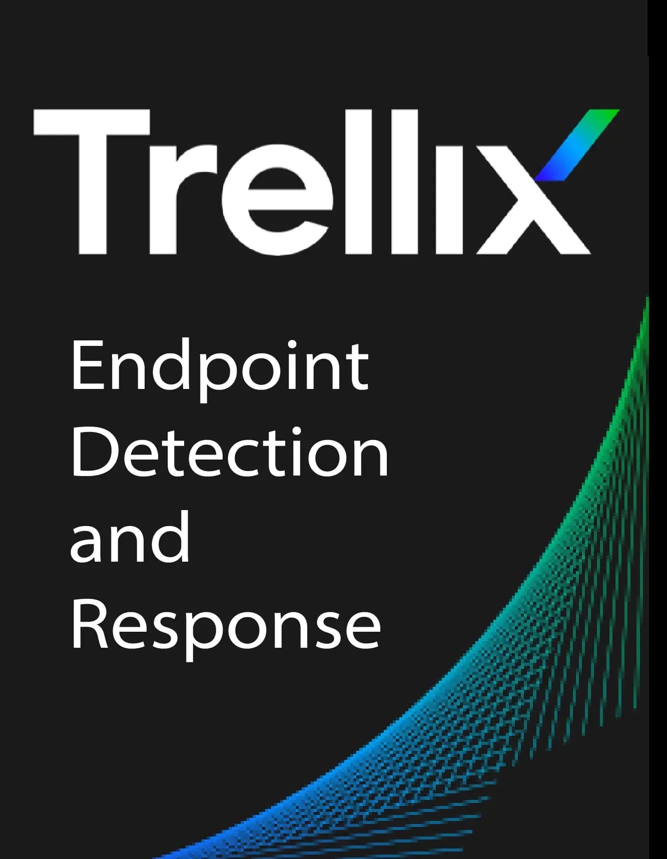 Trellix Endpoint Detection and Response (EDR)