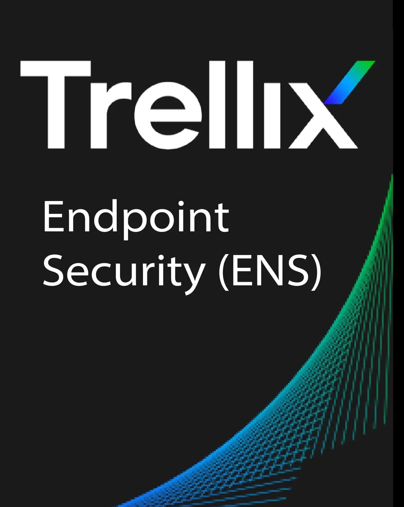 Trellix Endpoint Security (ENS)