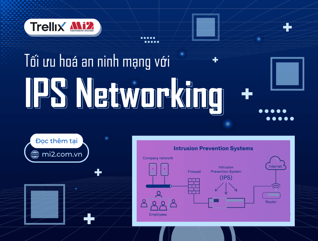 Tối ưu hoá an ninh mạng với IPS Networking