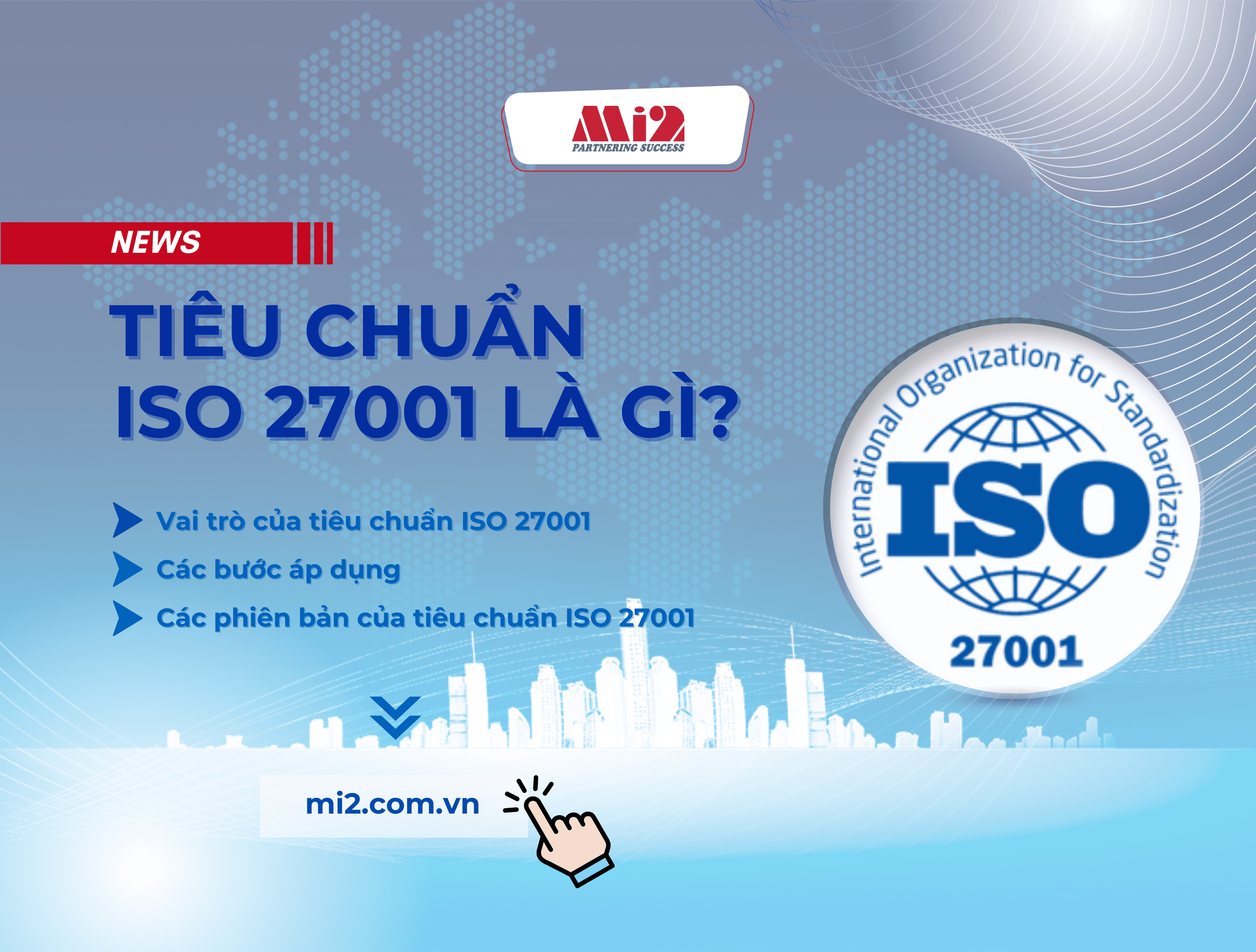Tiêu chuẩn ISO 27001 mới nhất – Chuẩn mực quan trọng trong quản lý an ninh thông tin